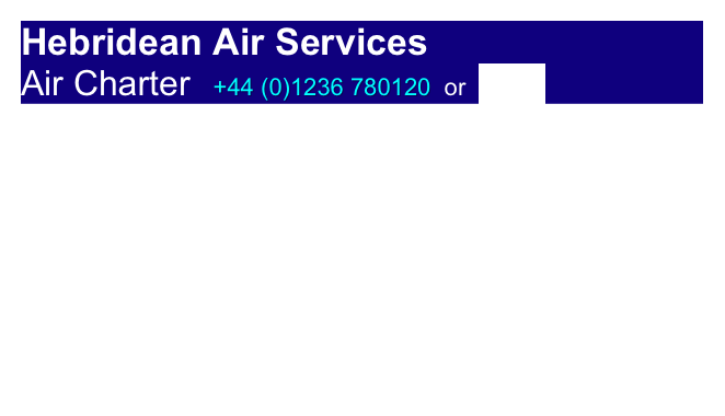 Hebridean Air Services 
Air Charter   +44 (0)1236 780120  or  e-mail

A personal Air Charter flying service to any destination in Scotland (and further afield) according to your schedule.ion in Scotland (and further afield) according to your schedule.
Air Freight - the Islander aircraft can take up to 650kgs.
Medical flights - Air Ambulance - urgent medicines
TV flying work so far  - includes two Taggarts, and for ITN news.
Film work - the film ‘The Last Great  Wilderness’ starring Alistair Mackenzie. We can arrange flights to encompass Golf and pleasure Tours, whisky distilleries, fine Scottish restaurants, castles and ancestry.
Aerial photography - Bird Surveys -  Joint Nature Conservation duck survey 2007/8, SNH gannet count. - Funeral flights -Contract work, Local Authority, scheduled work and urgent breakdowns.


Each Britten Norman Islander Aircraft can take a maximum of nine passengers, depending on baggage weight. Your quotation will be worked out using an hourly flying rate for the aircraft, and then by adding any other airfield fees particular to your individual flight, eg landing fees, positioning, parking, in flight catering etc. Information we may ask for: